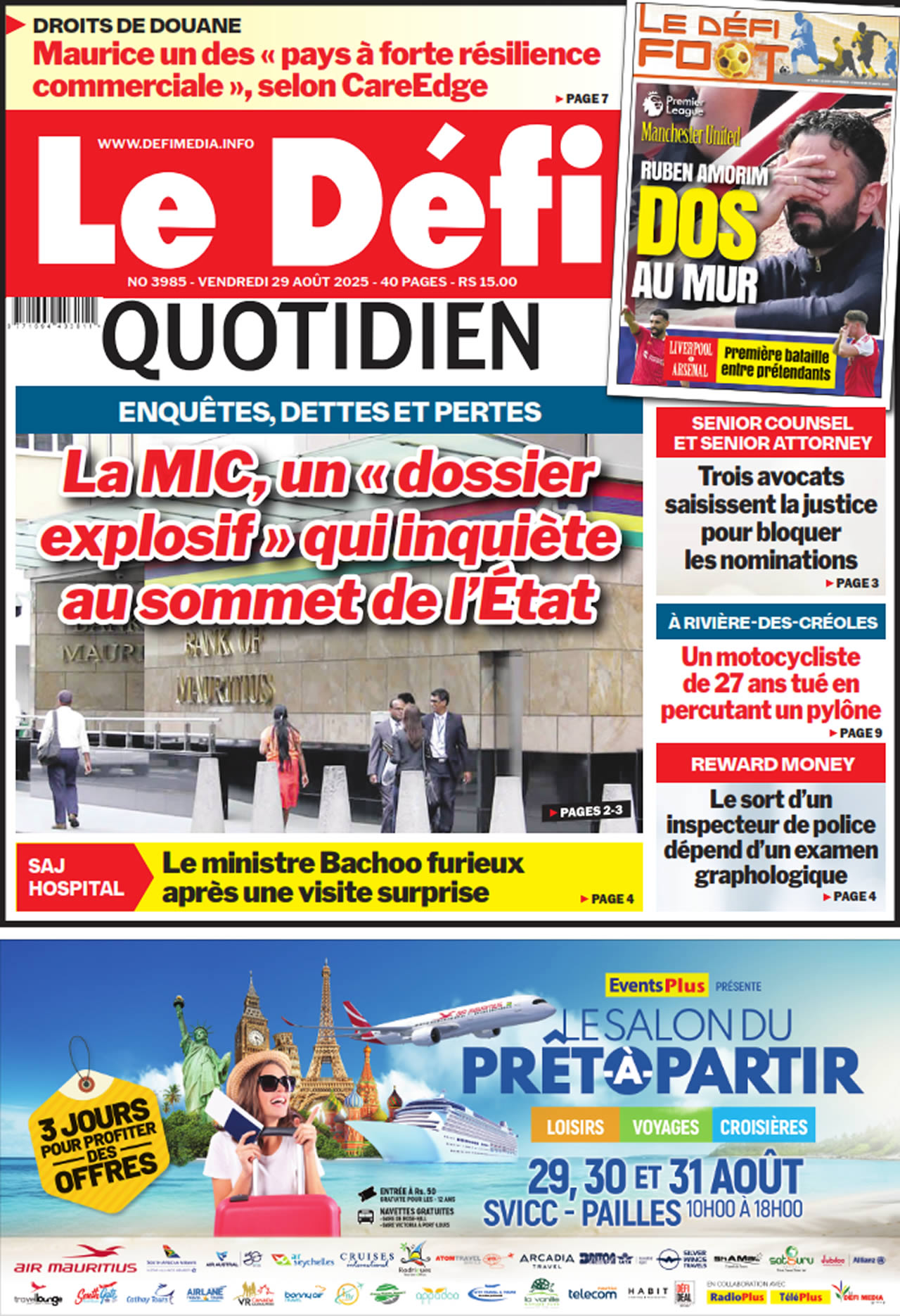 ? Voici la Une du Défi Quotidien. Le journal est en vente à Rs 15 l'exemplaire aux endroits habituels (supermarchés, boutiques, tabagies, superettes). Bonne lecture !